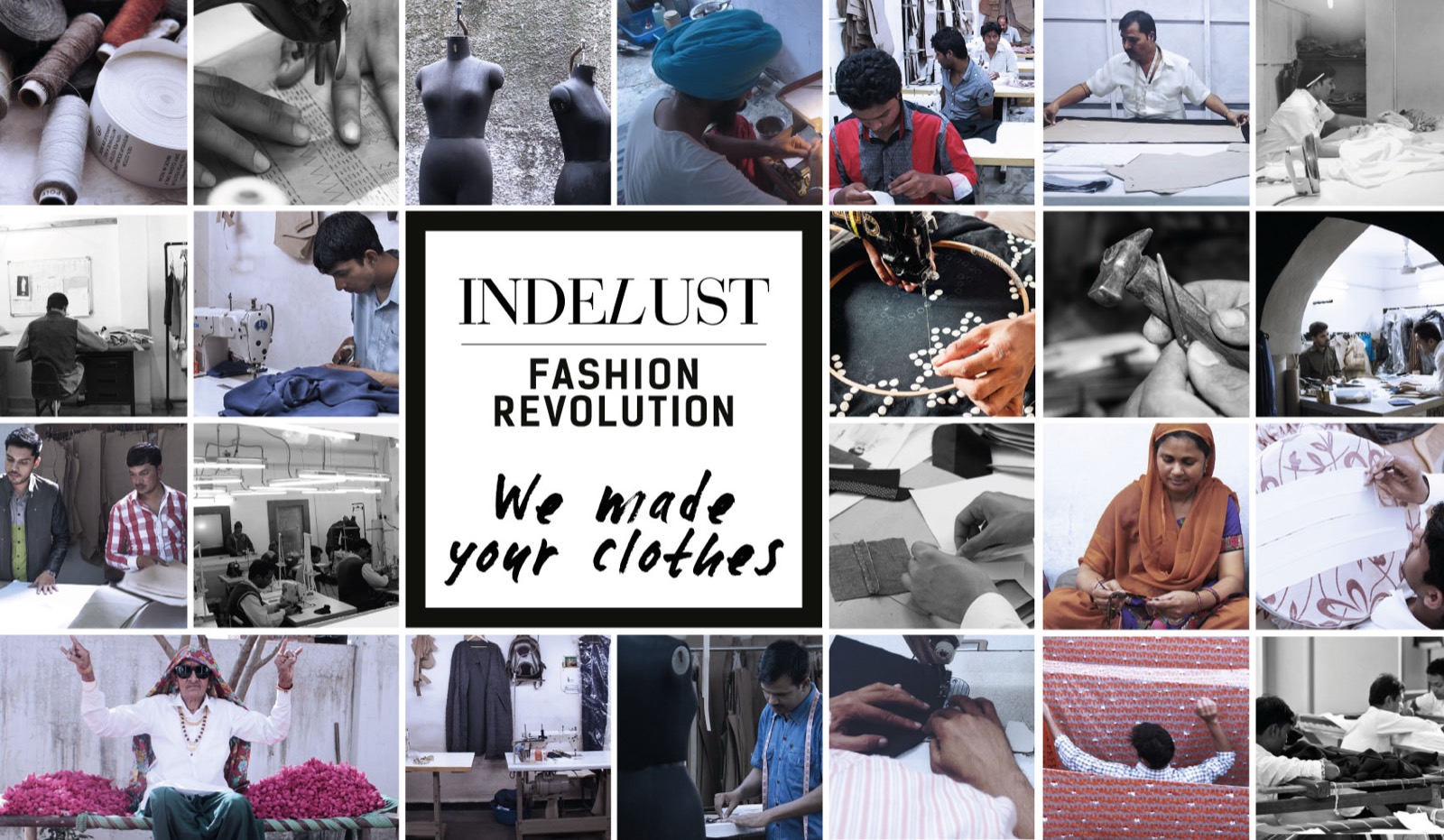 A grid of documentary photographs of Indian artisans — weavers, tailors, block-printers and embroiderers at work — around a central card reading 'Indelust, Fashion Revolution — We made your clothes.'